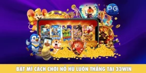 Cách chơi nổ hũ luôn thắng